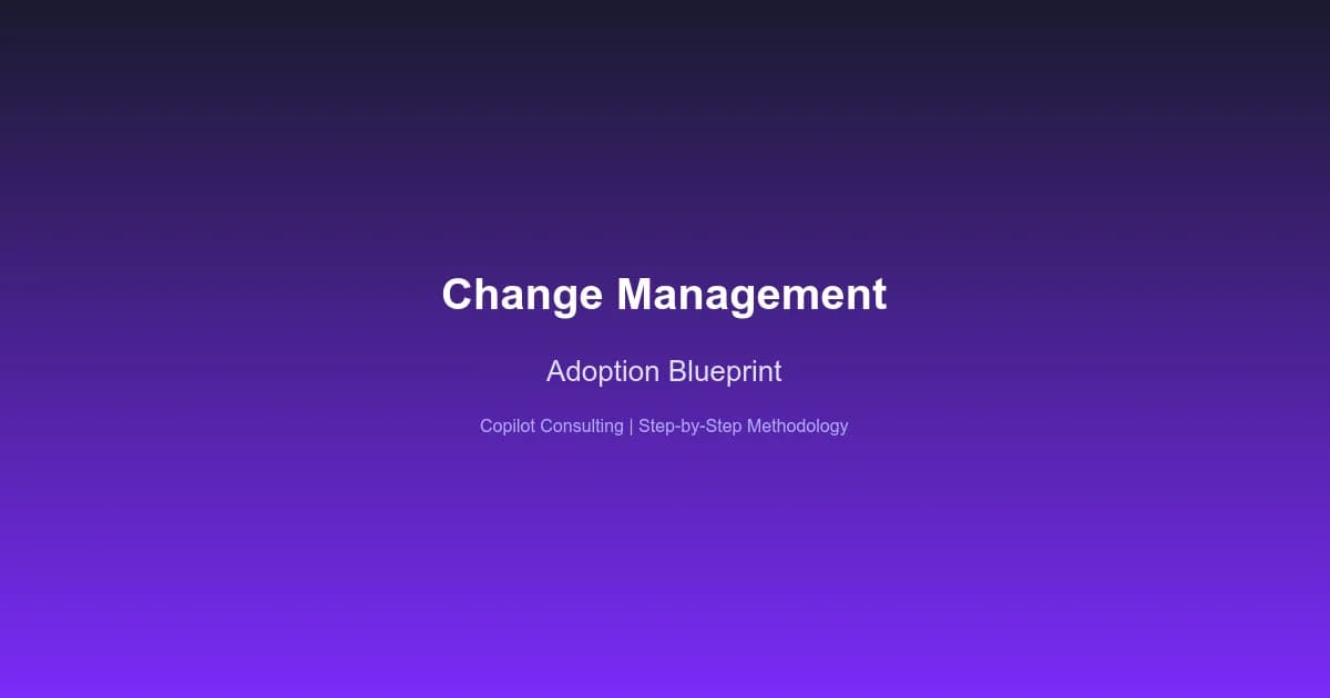 Hero image for Change Management & Adoption for Copilot: Program Blueprint