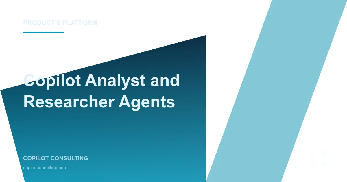 Hero image for Copilot Analyst and Researcher Agents: Enterprise Fit and Guardrails