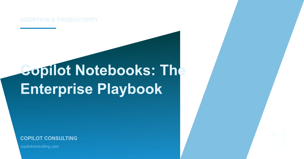 Hero image for Copilot Notebooks: The Enterprise Playbook for Contextual AI Workspaces