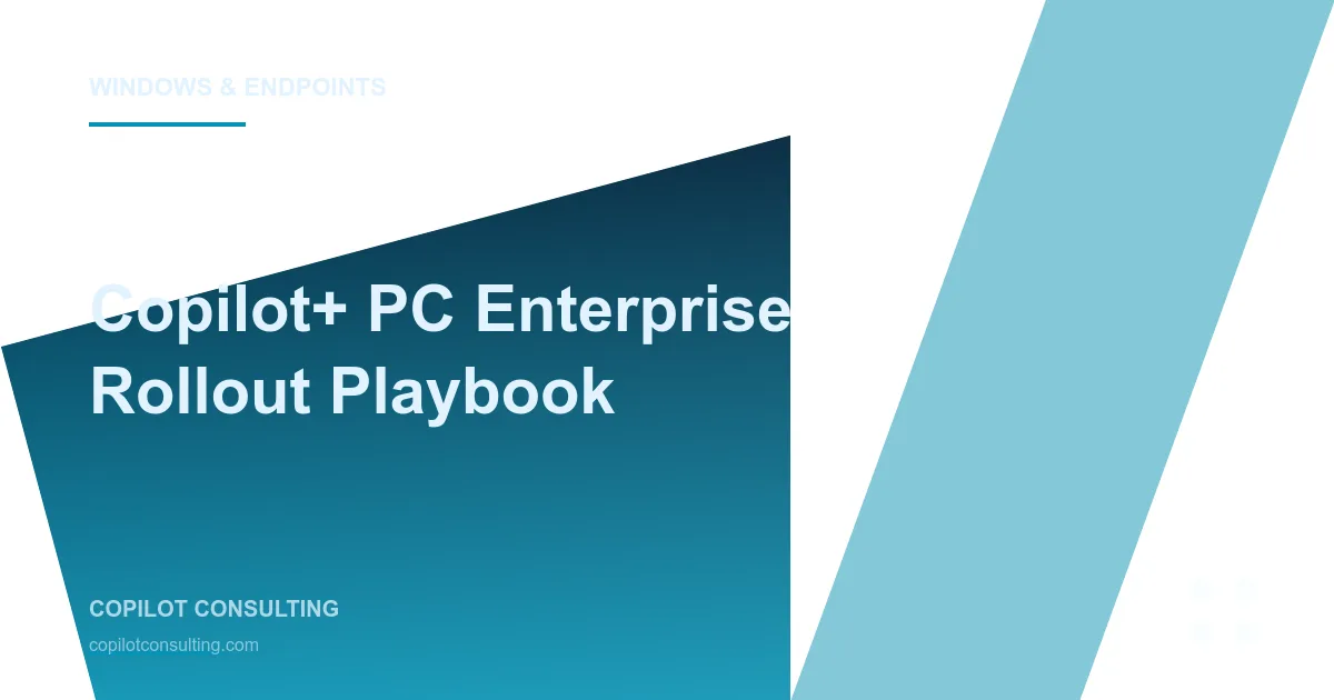 Hero image for Copilot+ PC Enterprise Rollout Playbook: A Post-Build 2025 CIO Guide