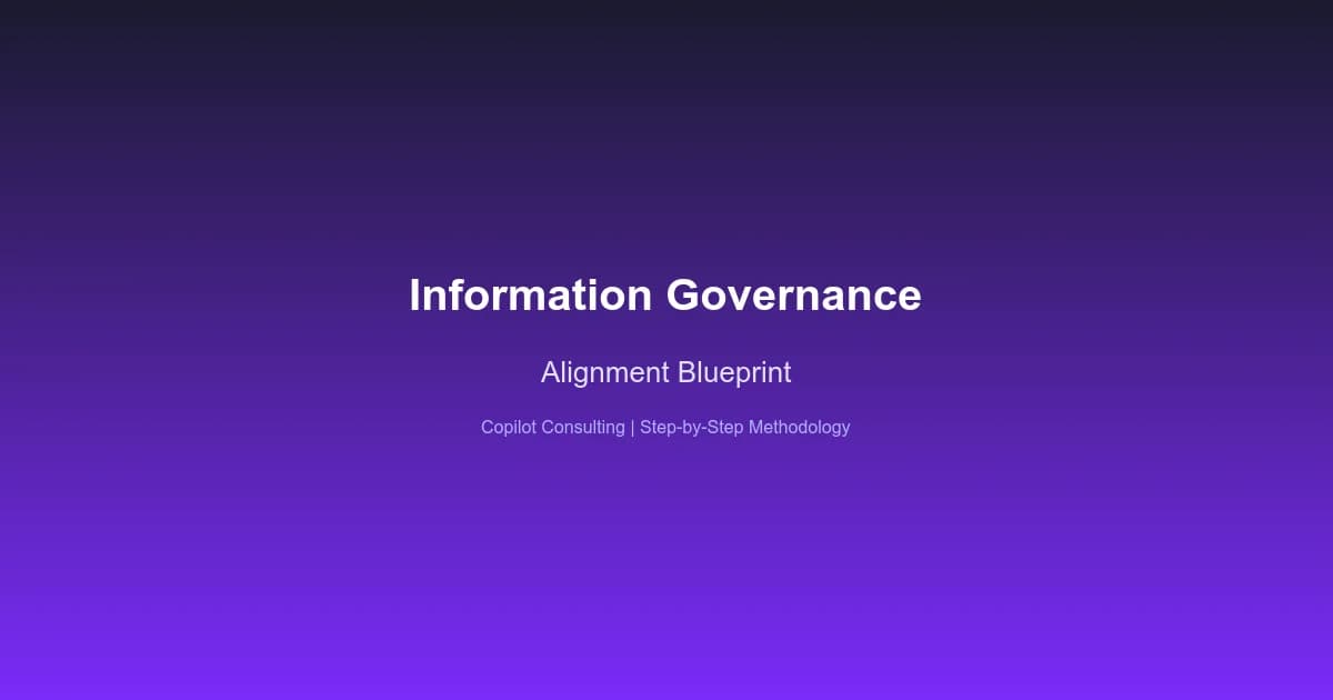 Hero image for Information Governance Alignment for Copilot: Program Blueprint