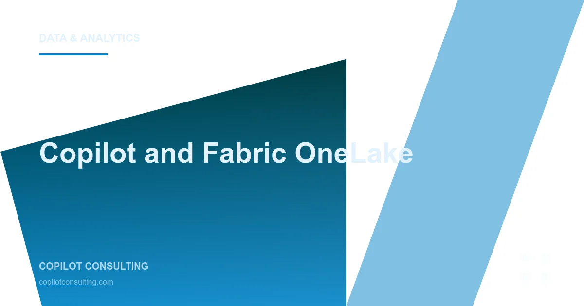 Hero image for Microsoft Copilot and Fabric OneLake: Grounding AI in Your Data Warehouse