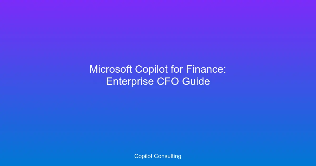Hero image for Microsoft Copilot for Finance: Enterprise CFO Guide