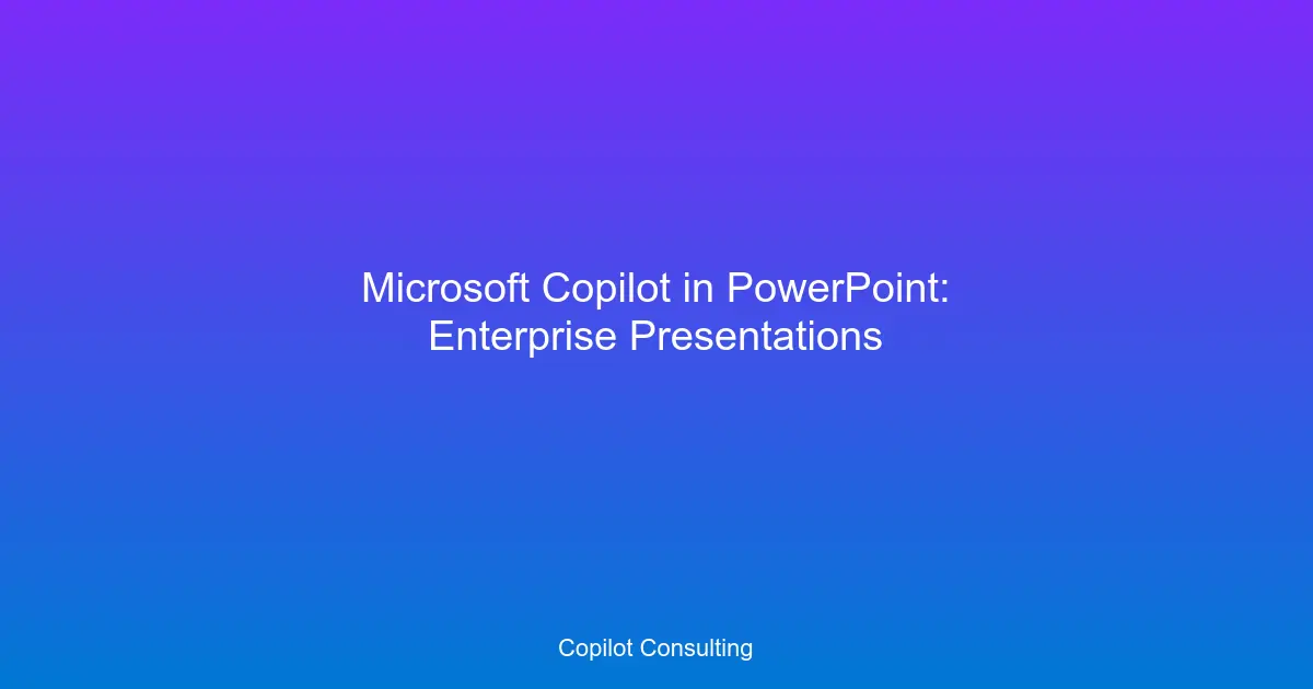 Hero image for Copilot in PowerPoint: Enterprise Presentation Governance