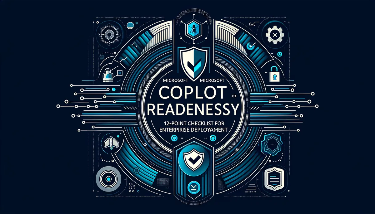 Hero image for Microsoft 365 Copilot Readiness Assessment: 12-Point Enterprise Checklist