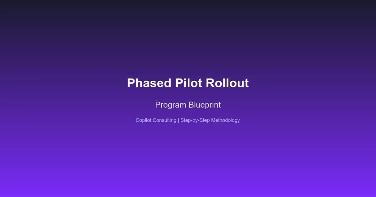 Hero image for Phased Pilot Rollout for Copilot: Program Blueprint